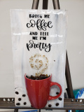 Xcelent Guest Creation - Coffee -Bring me coffee and tell me I'm Pretty