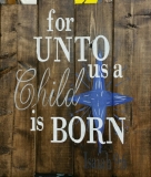 Wood For Unto us a Child is Born (14x16)
