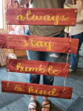 Wood - Always stay humble and kind
